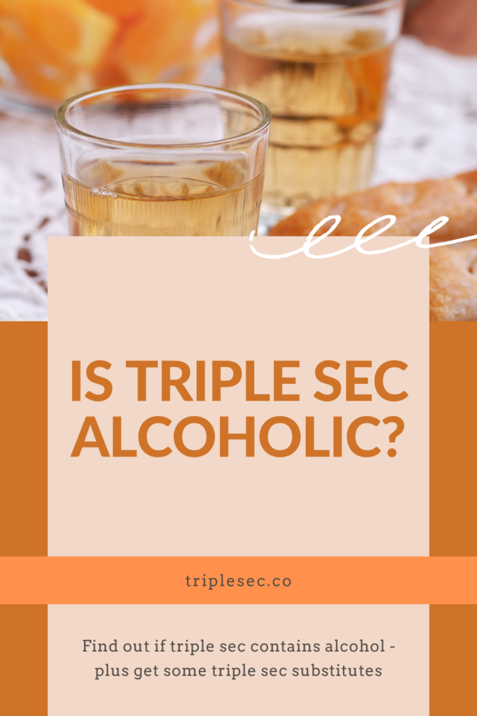 Is Triple Sec Alcoholic?