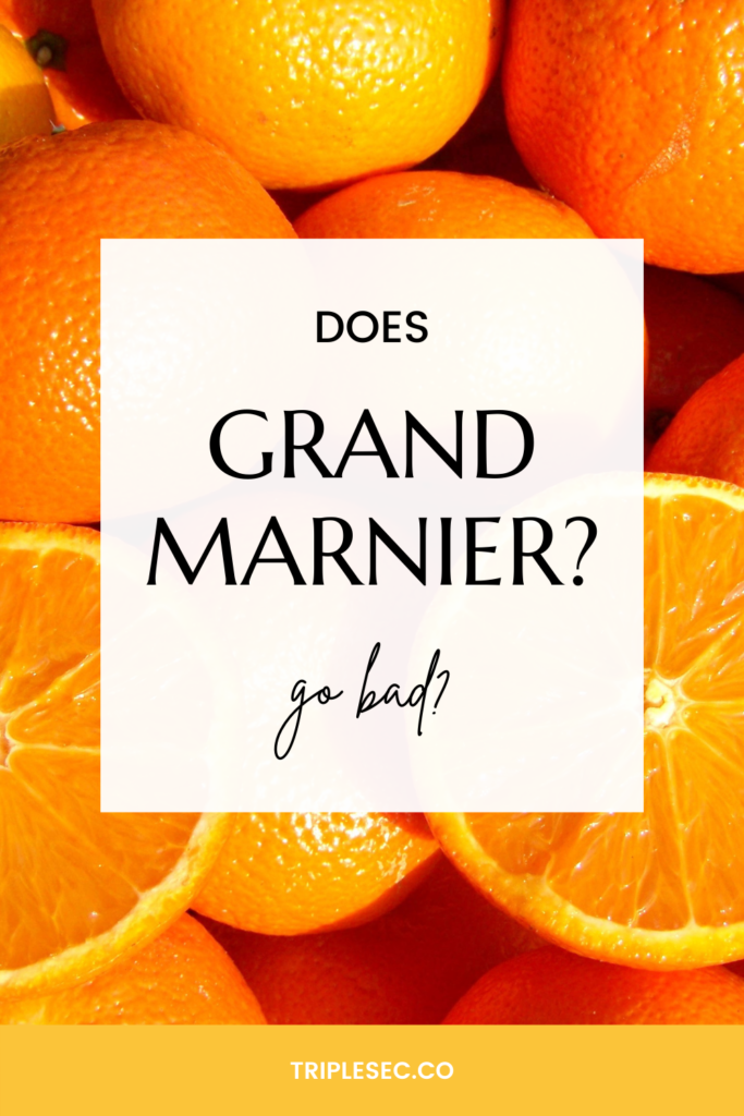 Does Grand Marnier Go Bad?