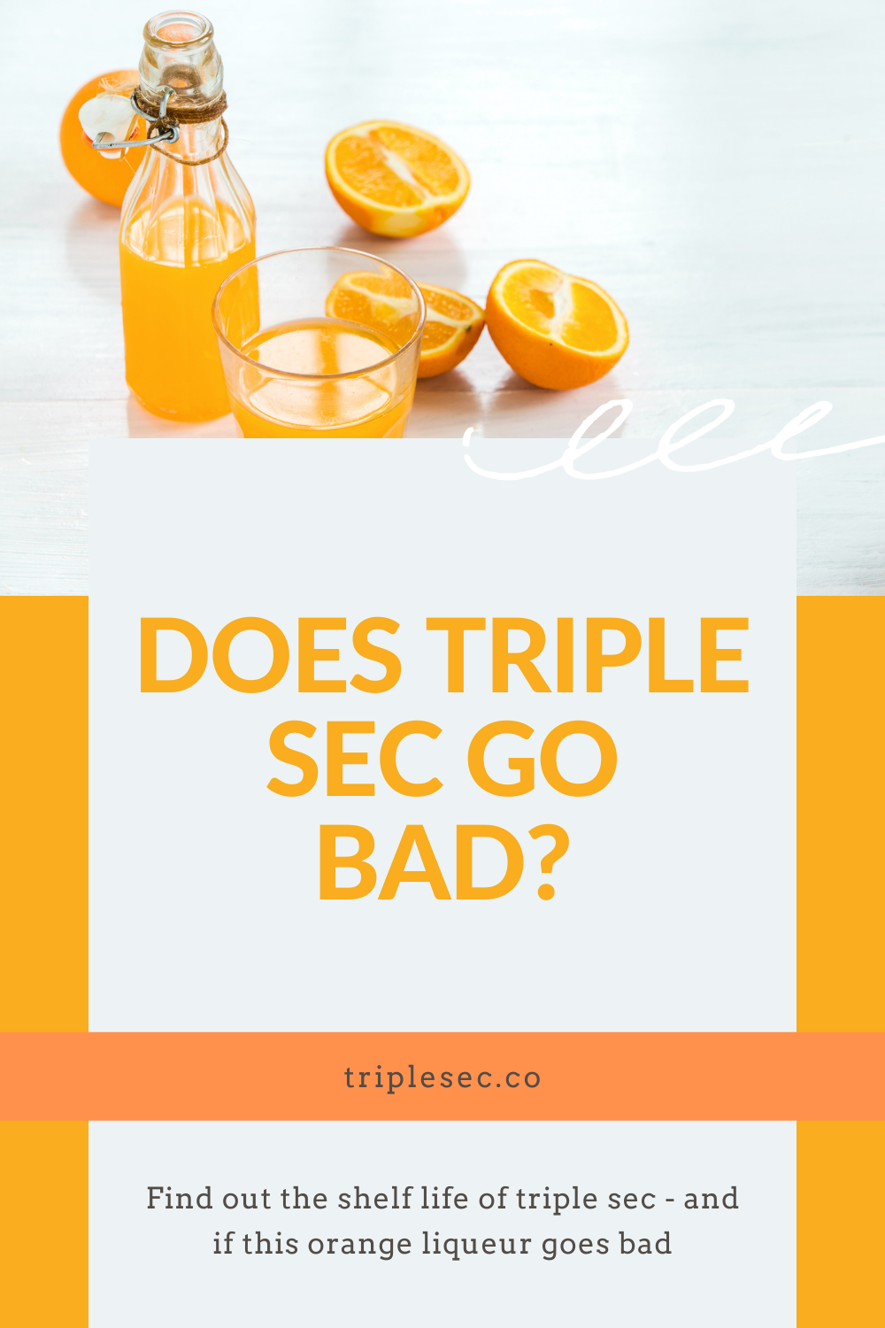Does Triple Sec Go Bad? Triple Sec