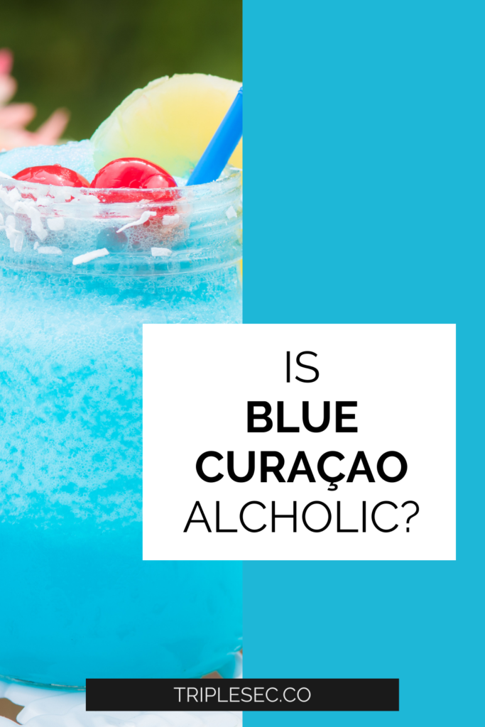 Is Blue Curacao Alcoholic?