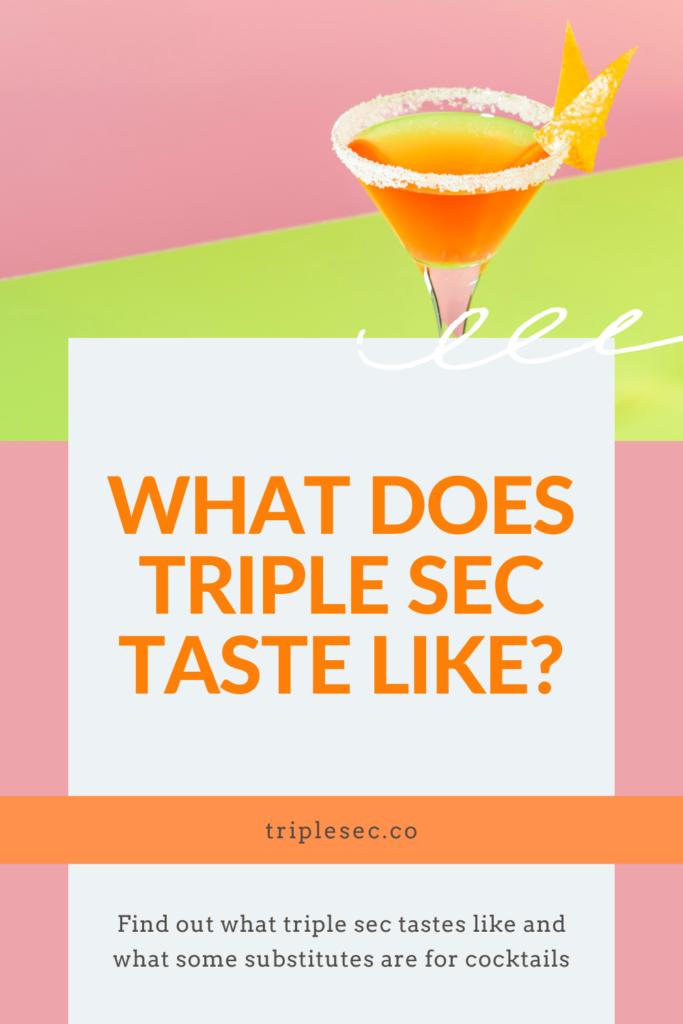 What Does Triple Sec Taste Like?