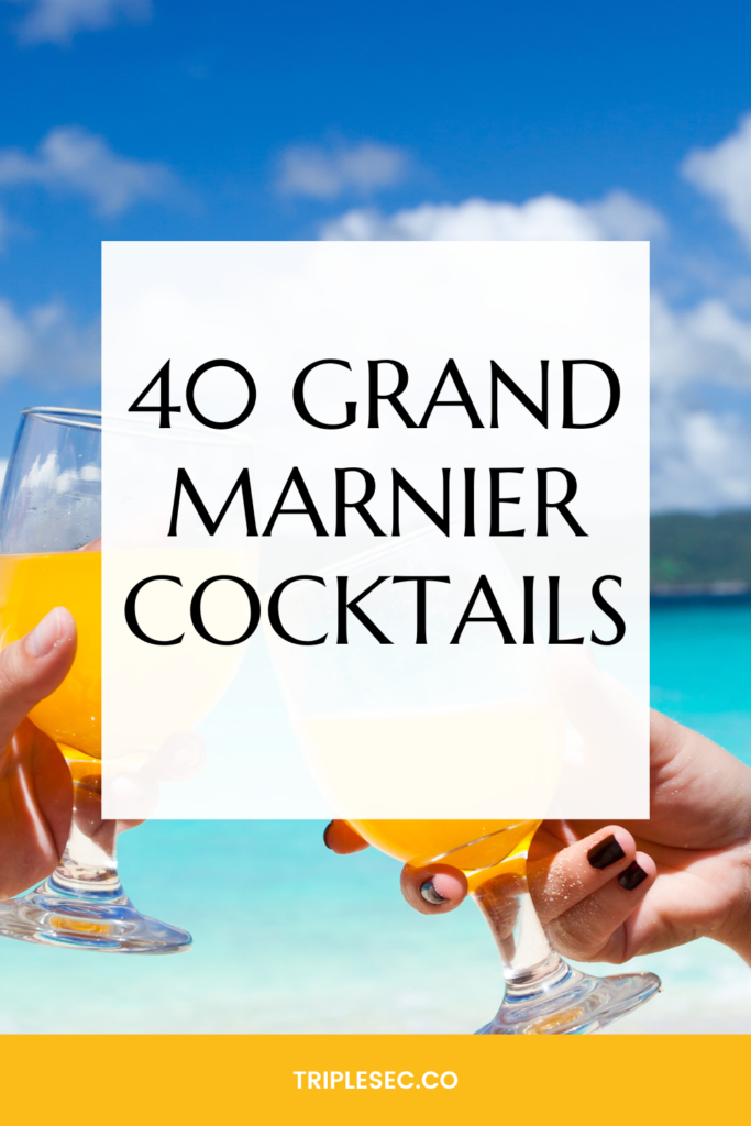 40 Grand Marnier Cocktails