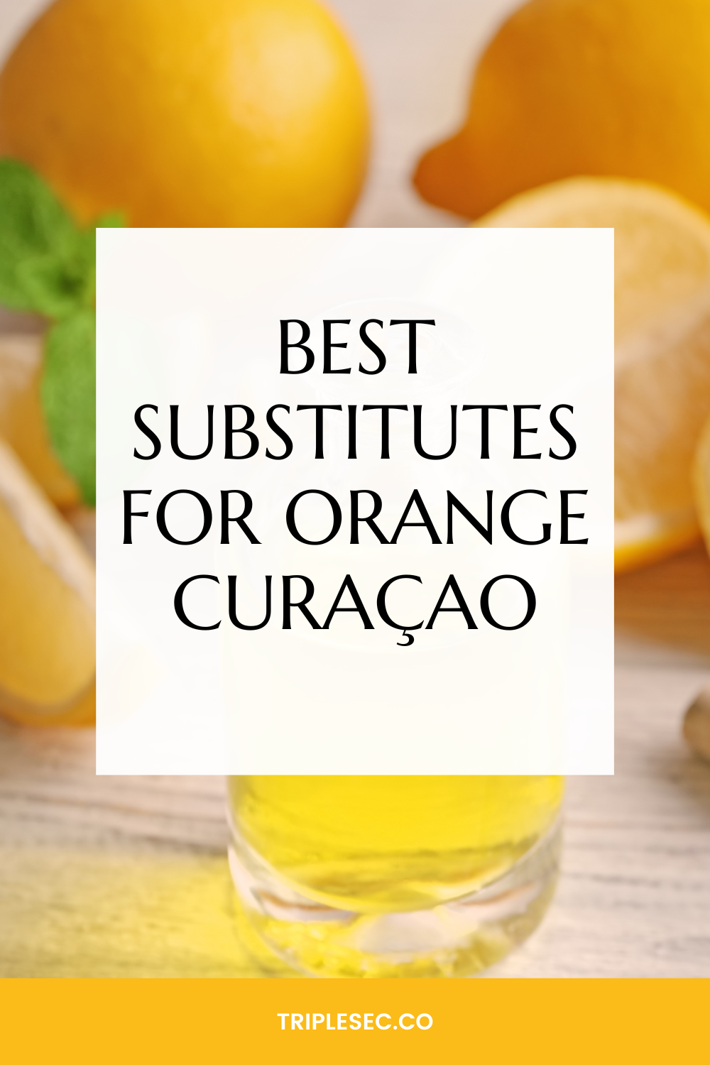 7 Best Substitutes for Orange Curaçao Triple Sec