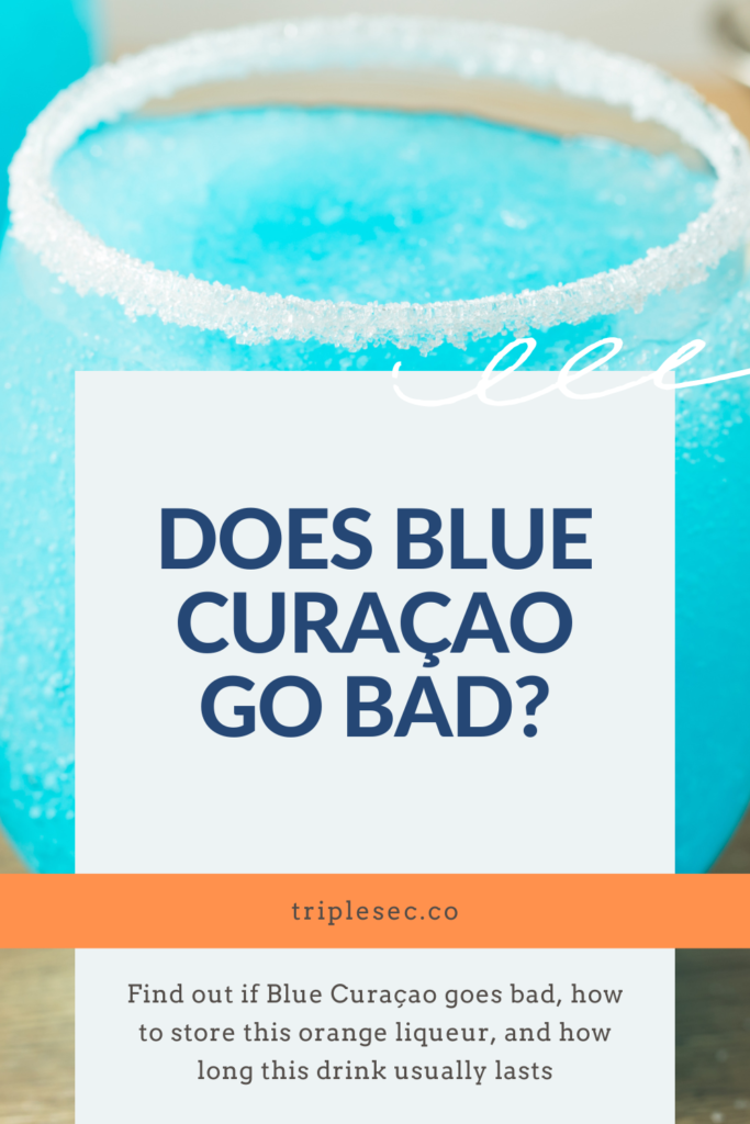 Does Blue Curaçao Go Bad?